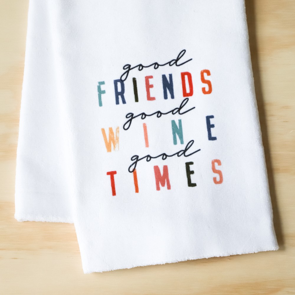 Good Friends, Good Wine, Good Times Tea Towel TXT0604TT