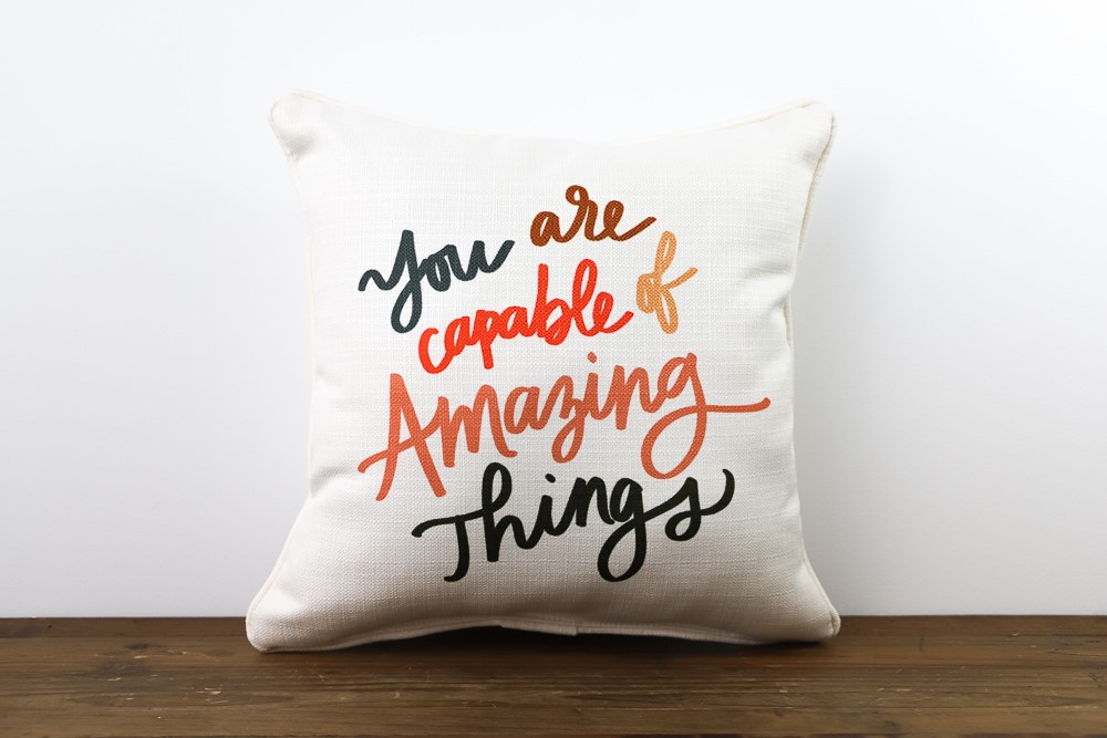 You are Capable of Amazing Things Pillow TXT0584