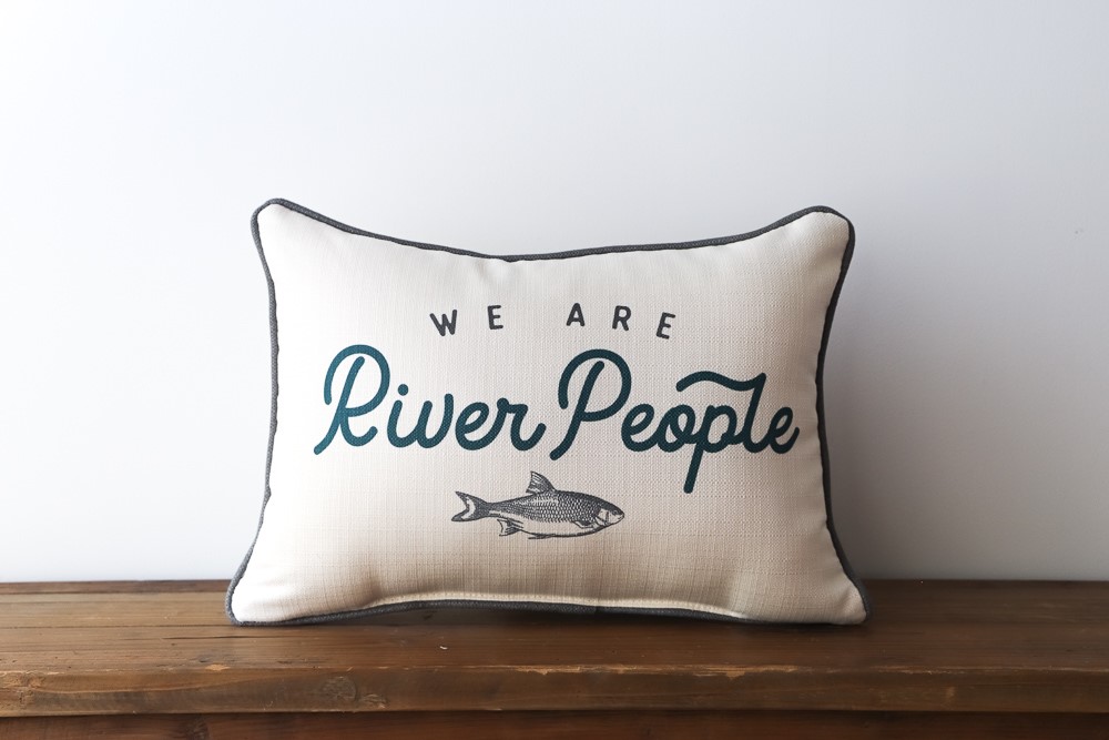 We are River People Pillow TXT0675