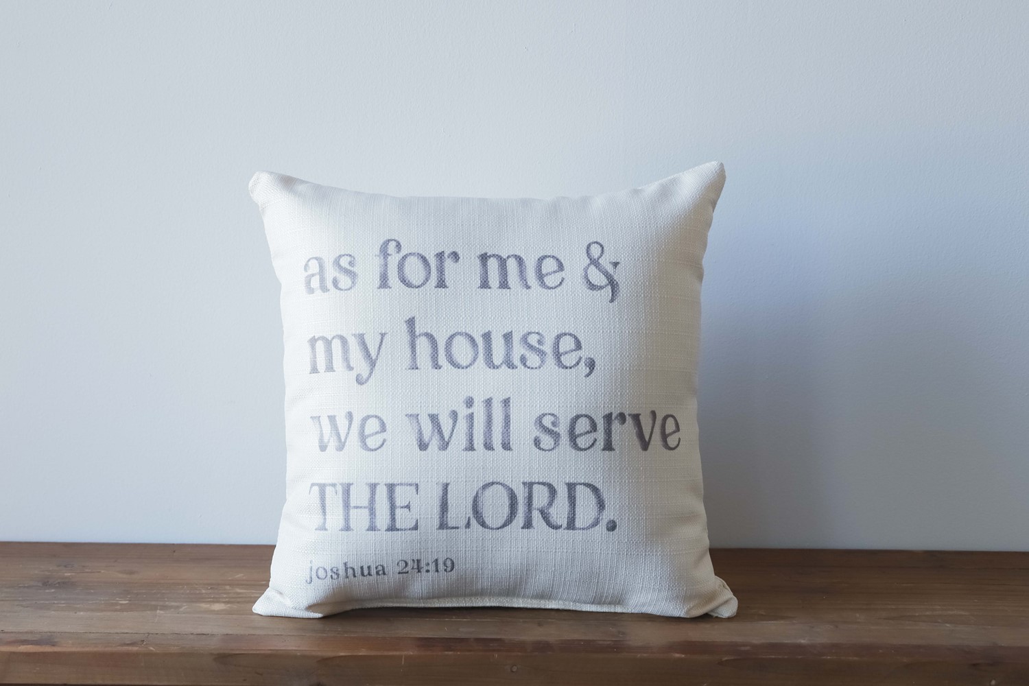 Stonewashed As For Me and My House Pillow TXT0863