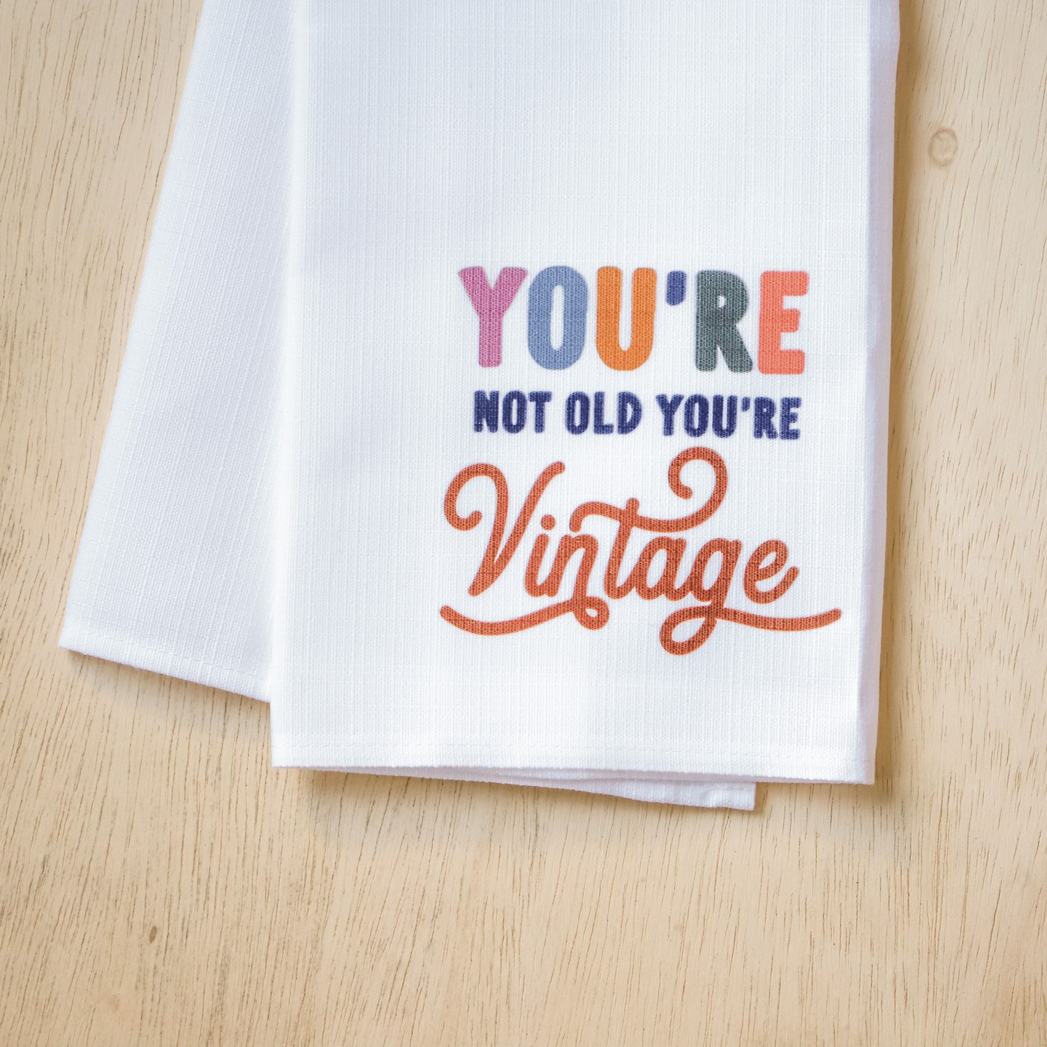 You're Vintage Tea Towel TXT0848TT