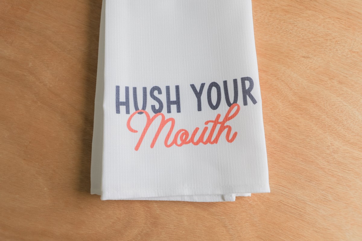 Hush Your Mouth Tea Towel TXT1036TT