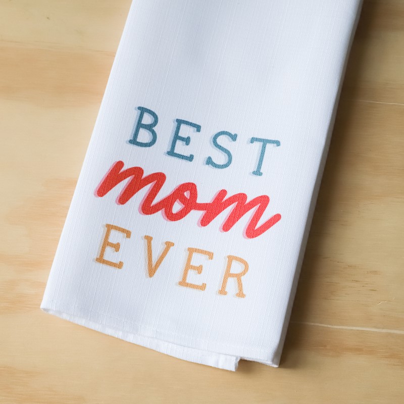 Best Mom Ever Tea Towel TXT0748TT