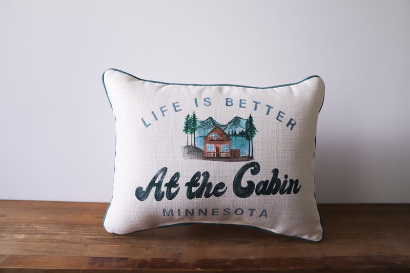 Life is Better at the Cabin Pillow TXT0796