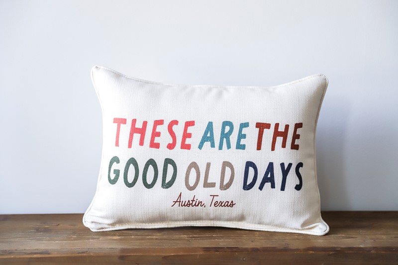 These are the Good Old Days Pillow STE0706