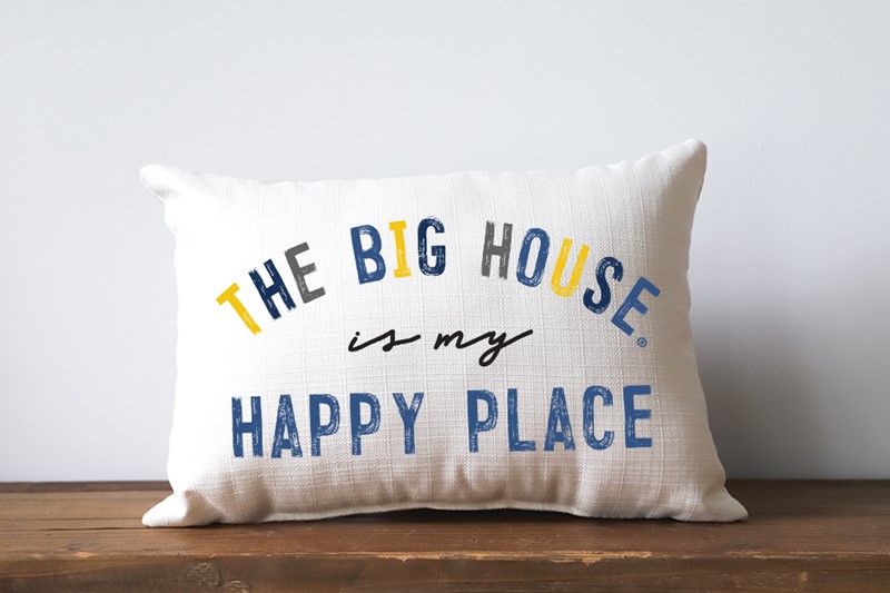 The Big House is my Happy Place Pillow MICH0021
