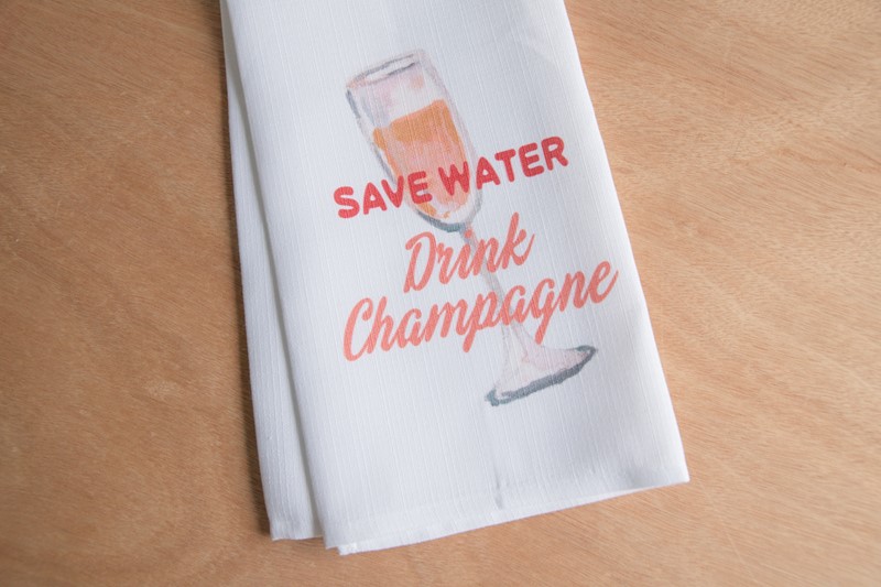 Save Water Drink Champagne Tea Towel TXT1042TT