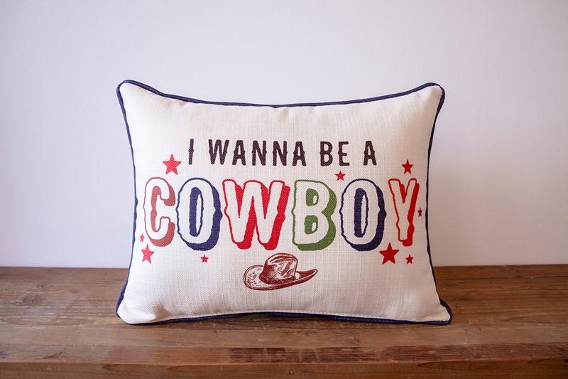 I Wanna Be a Cowboy Pillow WEST0014