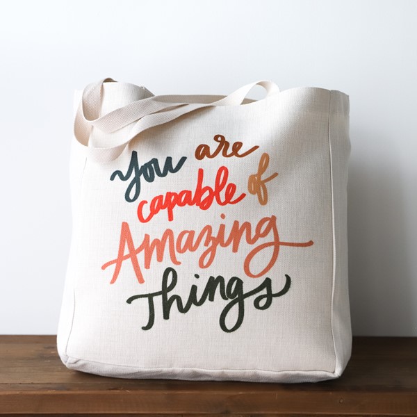 You are Capable of Amazing Things Tote
