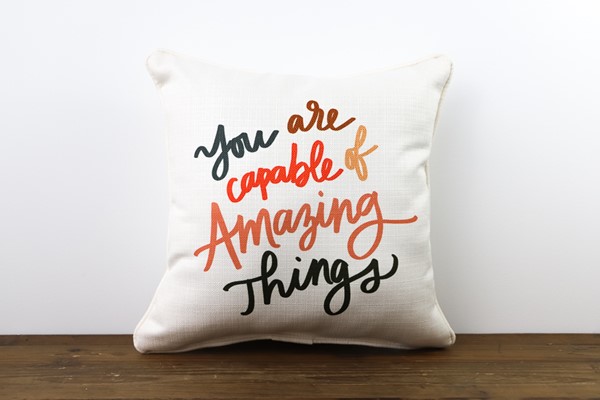 You are Capable of Amazing Things Pillow