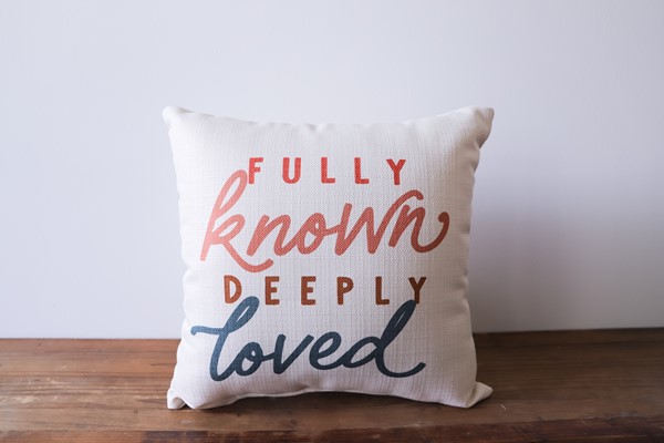 Fully Known Deeply Loved Pillow